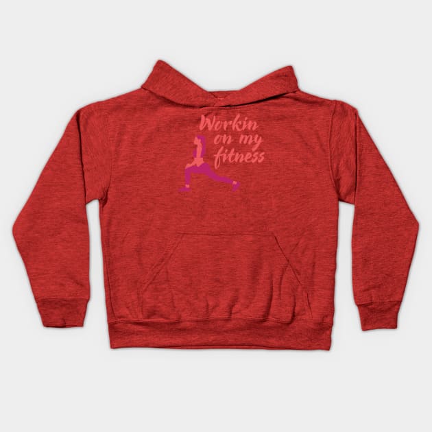 Workin On My Fitness Yoga Workout Exercises Kids Hoodie by JakeRhodes